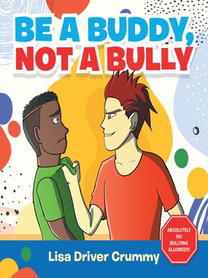 cover image of Be a Buddy, Not a Bully